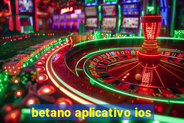 betano aplicativo ios